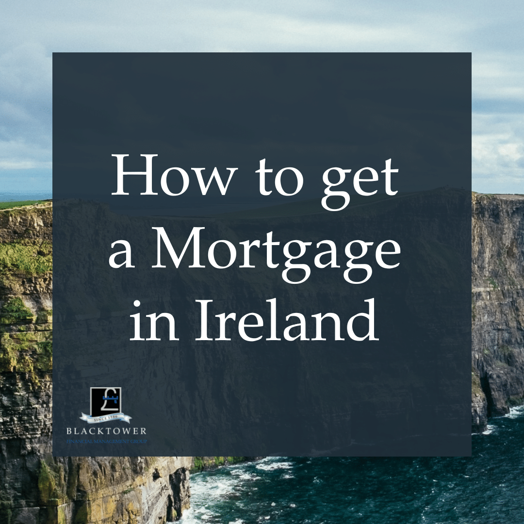 How To Get A Mortgage In Ireland As An Expat + Non Resident