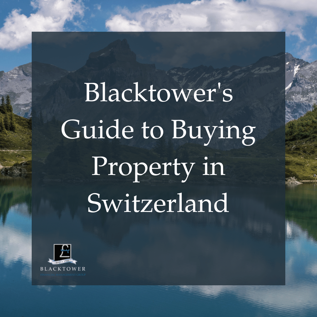 A Guide To Buying A House In Switzerland Blacktower Financial